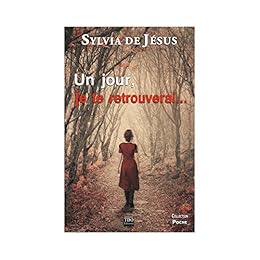 Un  jour, je te retrouverai