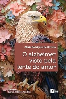 Livro O ALZHEIMER VISTO PELA LENTE DO AMOR