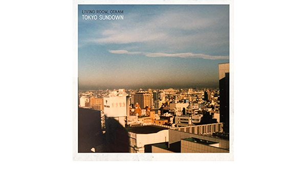 Tokyo Sundown By Living Room Otaam On Amazon Music Amazon Com Tokyo Sundown By Living Room Otaam On Amazon Music Amazon Com