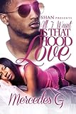 All I Want Is That Hood Love