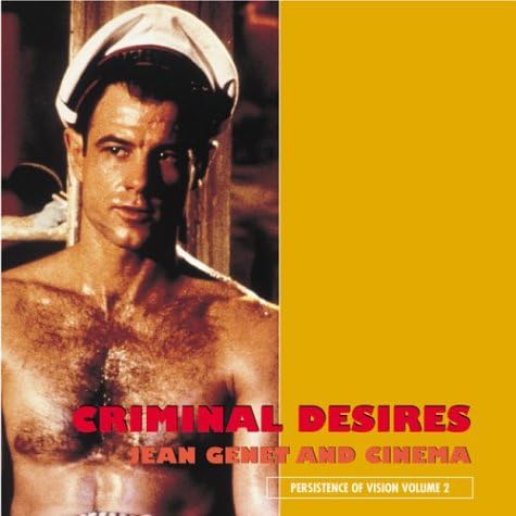 Criminal Desires: Jean Genet & Cinema (Persistence of Vision) Paperback โ September 15, 2002