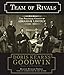Team of Rivals: The Political Genius of Abraham Lincoln
