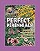 Jerry Baker's Perfect Perennials!: Hundreds of Fantastic Flower Secrets for Your Garden (Jerry Baker's Home, Health, and Garden S) by 