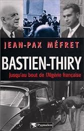 Bastien-Thiry, jusqu'au bout de l'Algérie française