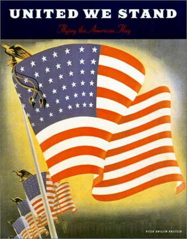 United We Stand: Flying the American Flag B000H2MDL0 Book Cover
