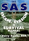 The SAS Escape, Evasion and Survival Manual