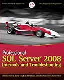 Professional SQL Server 2008 Internals and Troubleshooting