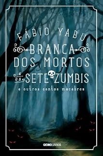 Livro Branca dos mortos e os sete zumbis e outros contos macabros