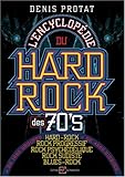 L'encyclopédie du hard-rock des 70's: hard-rock, rock progressif, rock psychédélique, rock sudiste, blues-rock... (MUSIQUE) by 