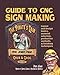 Guide to CNC Sign Making: Layout & design, production methods, and finishing techniques by Prof. Henry