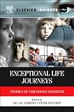 Exceptional Life Journeys: Stories of Childhood Disorder (Elsevier Insights) by Jac Andrews, Peter Istvanffy