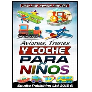 Aviones, Trenes Y Coche para niños: Libro para colorear para niños (Spanish Edition)