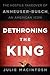 By Julie MacIntosh: Dethroning the King: The Hostile Takeover of Anheuser-Busch, an American Icon