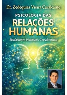 Livro Psicologia das Relações Humanas: Fundamentos, Dinâmicas e Transformações