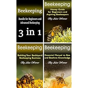 Beekeeping: 3 in 1 Bundle for Beginners and Advanced Beekeeping