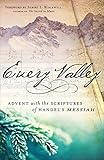 Every Valley: Advent with the Scriptures of Handel's Messiah
