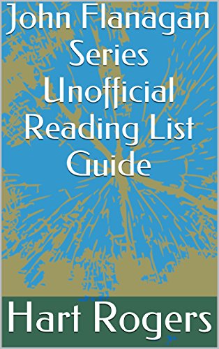 John Flanagan Series Unofficial Reading List Guide (Hart Roger's Reading List Guides Book 19)
