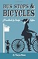 Bus Stops &amp; Bicycles, A Handbook for Single Ladies