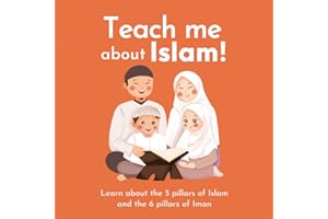 Teach me about Islam: Learn about the 5 pillars of Islam and the 6 pillars of Iman | with beautiful illustrations | Islamic B