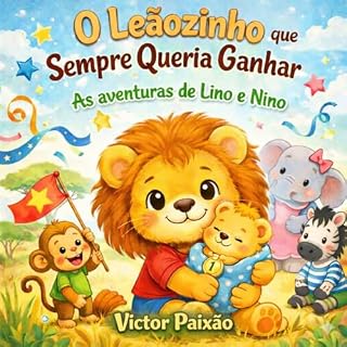 Livro O leãozinho que sempre queria ganhar: As aventuras de Lino e Nino