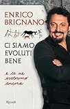 Image de Ci siamo evoluti bene: E ce ne evoleremo ancora (Italian Edition)