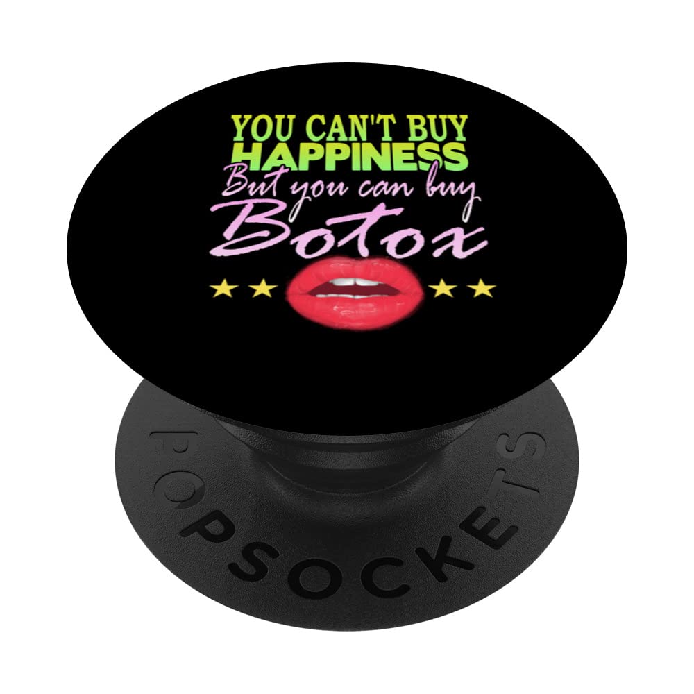 You Can't Buy Happiness But You Can Buy Botox -Botox Lips PopSockets Swappable PopGrip