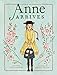 Anne Arrives: Inspired by Anne of Green Gables (An Anne Chapter Book)
