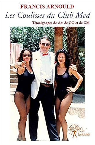 Amazon Fr Les Coulisses Du Club Med Arnould Francis Livres