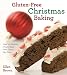 Gluten-Free Christmas Baking: Over 275 Holiday Treats Made with Flavor, Not Flour by Ellen Brown