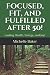 Focused, Fit, and Fulfilled after 50!: Lasting Health, Energy, and Joy! by Michelle M. Baker