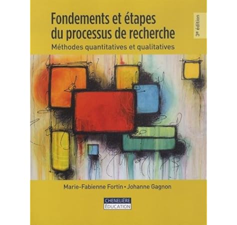 Fondements Et Etapes Du Processus De Recherche Cheneliere Editions French Edition Fortin Marie Fabienne Gagnon Johanne 9782765050063 Amazon Com Books