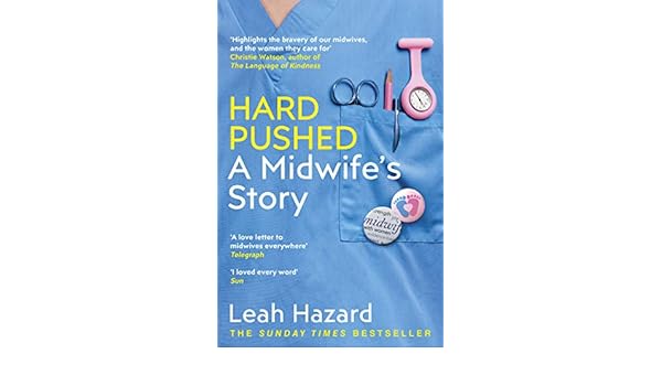 Hard Pushed A Midwife S Story English Edition Ebook Leah