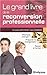 Le grand livre de la reconversion professionnelle (Projet professionnel) (French Edition) by 