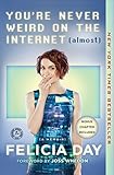 You're Never Weird on the Internet (Almost): A Memoir
