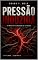 Livro Pressão Induzida: O Impacto Silencioso do Estresse (VIVER - Saúde Mental)