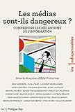 Les médias sont-ils dangereux ? : Comprendre les mécanismes de l'information by 