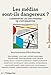 Les médias sont-ils dangereux ? : Comprendre les mécanismes de l'information by 
