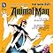 Animal Man Vol 5 Evolve Or Die The New 52 Animal Man