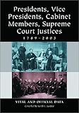Presidents, Vice Presidents, Cabinet Members, Supreme Court Justices, 1789-2002 : Vital and Official Data, , 0786410442