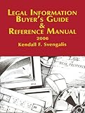 Legal Information Buyer's Guide and Reference Manual 2006, Svengalis, Kendall F., 0976786427