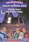 Ghosts Don't Eat Potato Chips (The Adventures of the Bailey School Kids, #5)