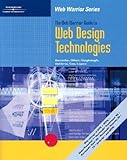 The Web Warrior Guide to Web Design Technologies (Web Warrior Series)