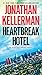 Heartbreak Hotel: An Alex Delaware Novel by Jonathan Kellerman