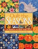 Quilt the Seasons: 24 Projects to Build Your Skills by Barbara Baker, Jeri Boe