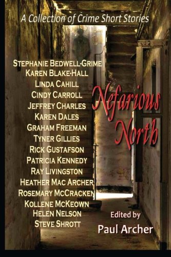 Nefarious North: A Collection of Crime Short Stories
