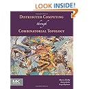 Distributed Computing Through Combinatorial Topology