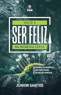Livro Volte a Ser Feliz da Maneira Certa