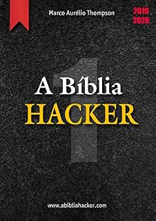 Livro A Bíblia Hacker - Volume 1 de 12: 3a Edição (2019-2020) (A Bíblia Hacker - 3a edição)