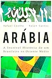 Arábia: A Incrível História De Um Brasileiro no Oriente Médio [ebook] (Portuguese Edition)