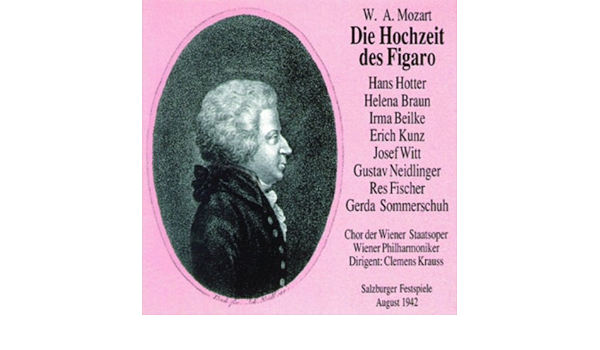Nun Vergiss Leises Flehn Susses Kosen Figaros Hochzeit By Gerda Sommerschuh Res Fischer Hans Hotter Erich Kunz Irma Beilke Helena Braun Gustav Neidlinger Liane Timm Wiener Philharmoniker Chor Der Staatsoper William 